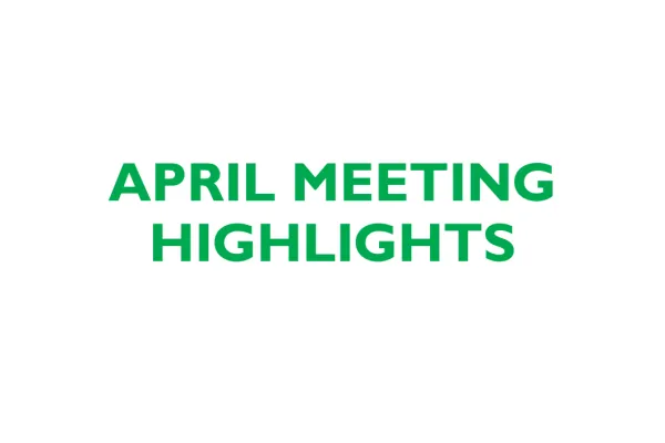 April Meeting Highlights