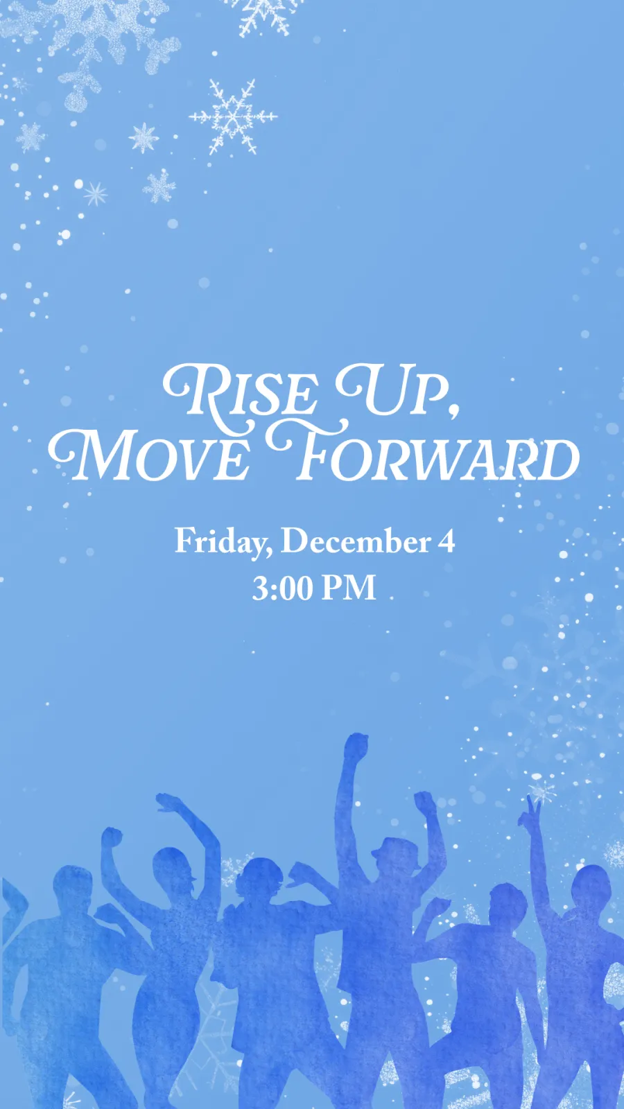 Blue graphic that reads "Rise up, move forward!" with the event date of Friday, December 4 at 3:00 PM